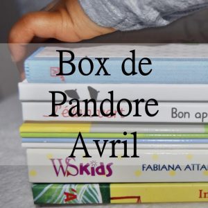 Nous vous présetons La Box de Pandore du mois d'avril. Quelques petites merveilles et des coups de cœur lecture pour les loulous