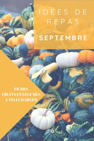 Idées de repas pour le mois septembre avec fiches mémo des fruits et légumes du mois à télécharger