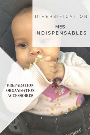 Mes indispensables pour débuter la diversification alimentaire avec bébé : de la préparation des repas à l'organisation, en passant par le confort de l'enfant