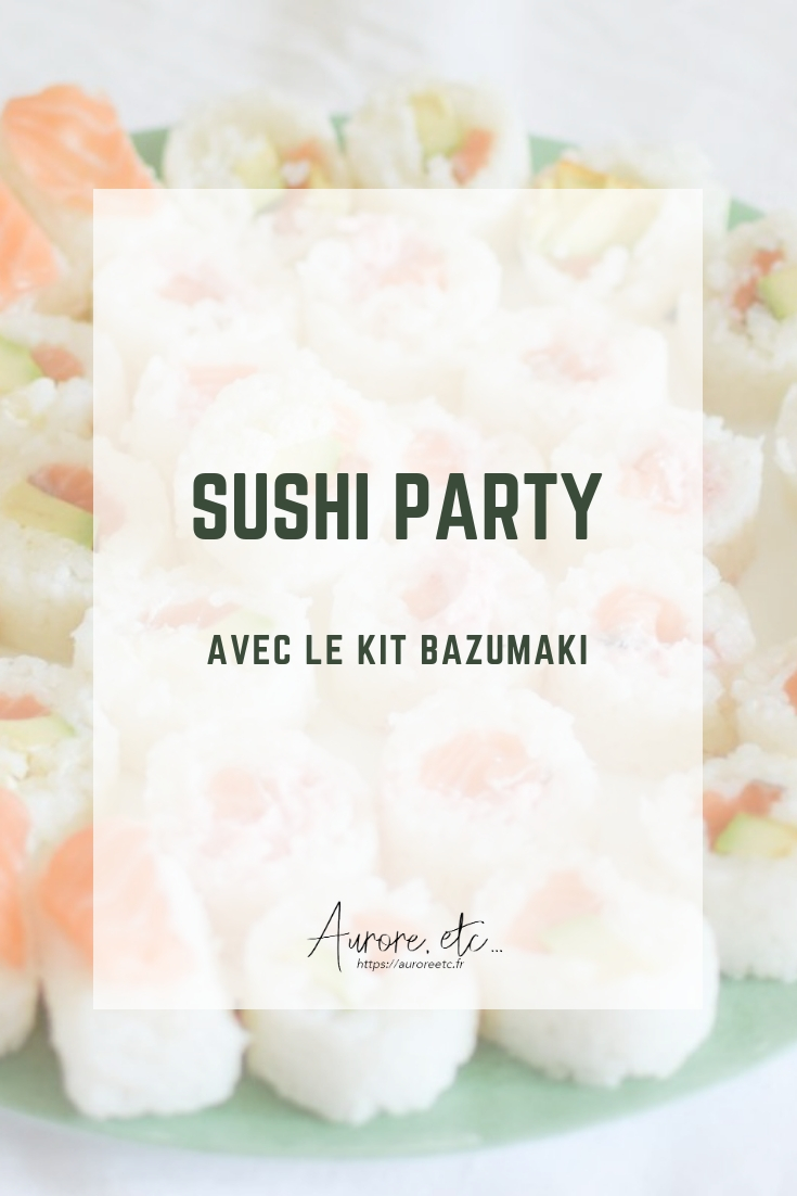 Sushi party : faire ses sushis et makis maison avec le kit Bazumaki